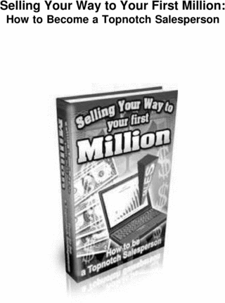 Product picture Selling Your First Million-Make Money With Successful Sales